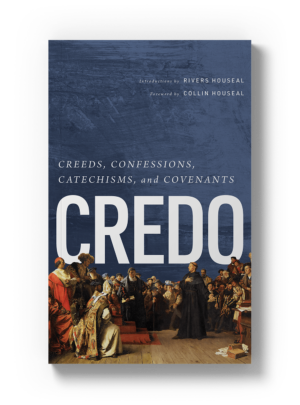 Home Credo: Creeds, Confessions, Catechisms, And Covenants