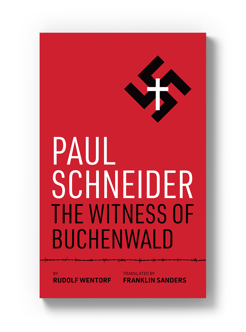 Paul Schneider: The Witness Of Buchenwald Paul Schneider: The Witness Of Buchenwald Book Cover